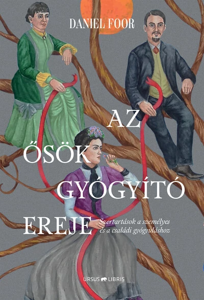 Az ősök gyógyító ereje - Szertartások a személyes és a családi gyógyuláshoz Daniel Foor