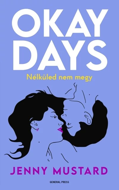 Okay Days - Nélküled nem megy Jenny Mustard
