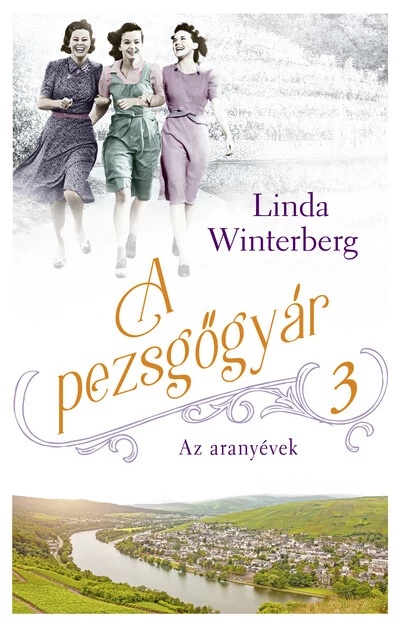 A pezsgőgyár 3. - Az aranyévek Linda Winterberg