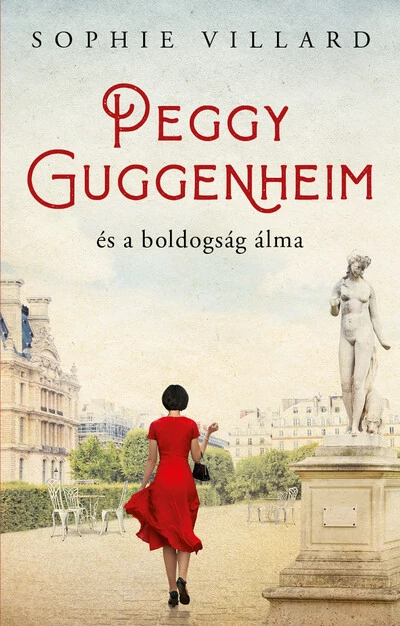 Peggy Guggenheim és a boldogság álma Sophie Villard