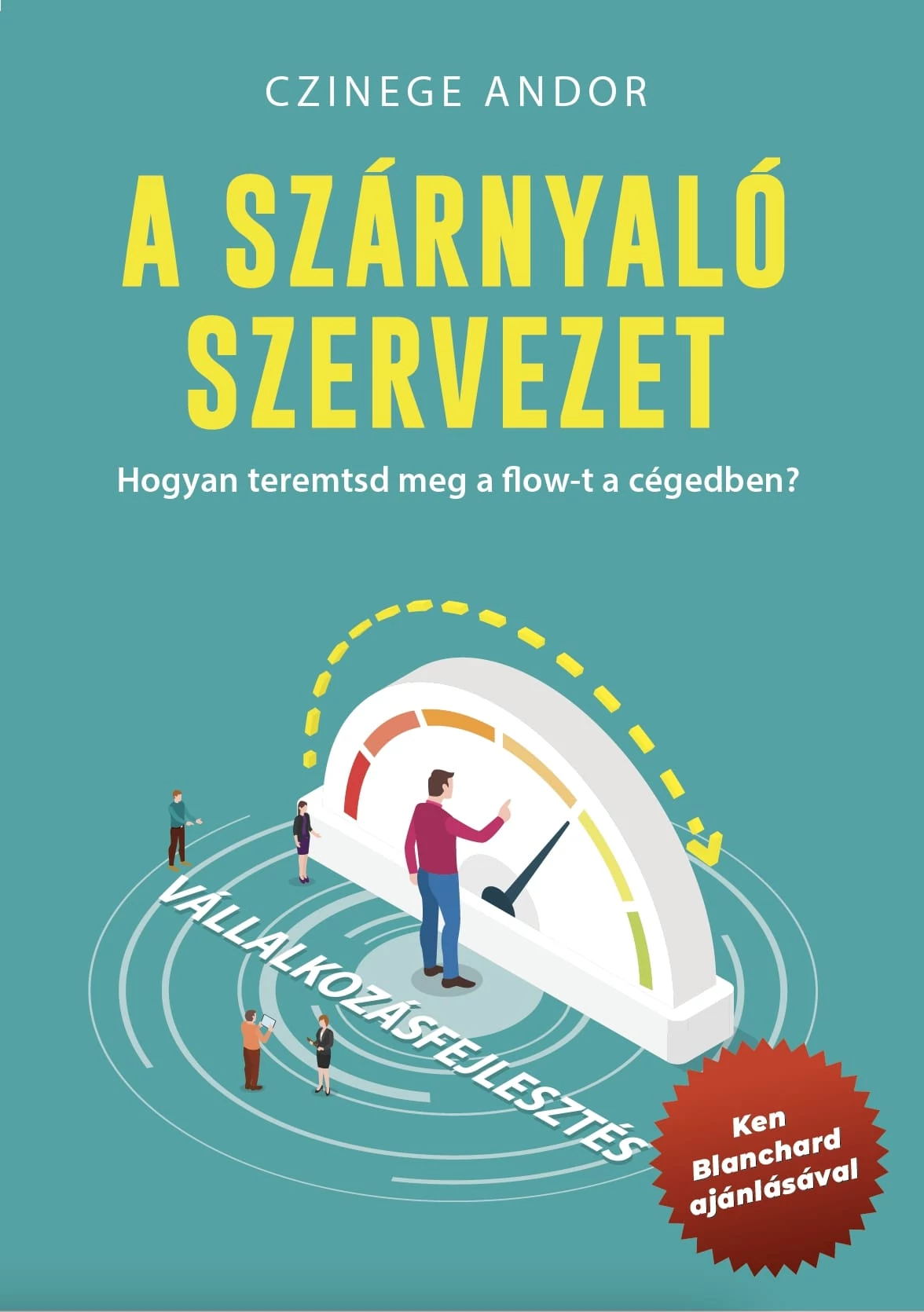 A szárnyaló szervezet - Czinege Andor-Nádasi Krisz