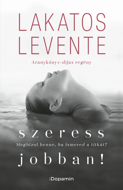 Szeress jobban! (új kiadás) Lakatos Levente
