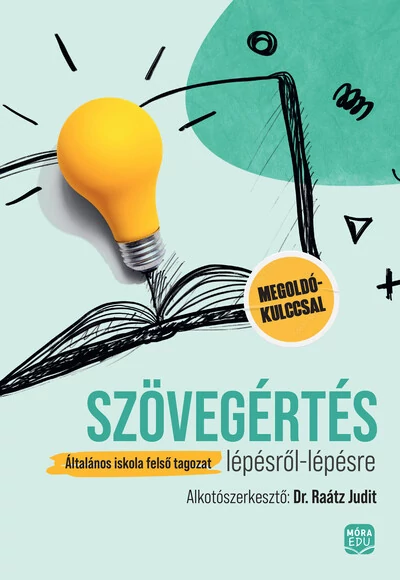Szövegértés lépésről lépésre - Felső tagozatosoknak megoldókulccsal Raátz Judit