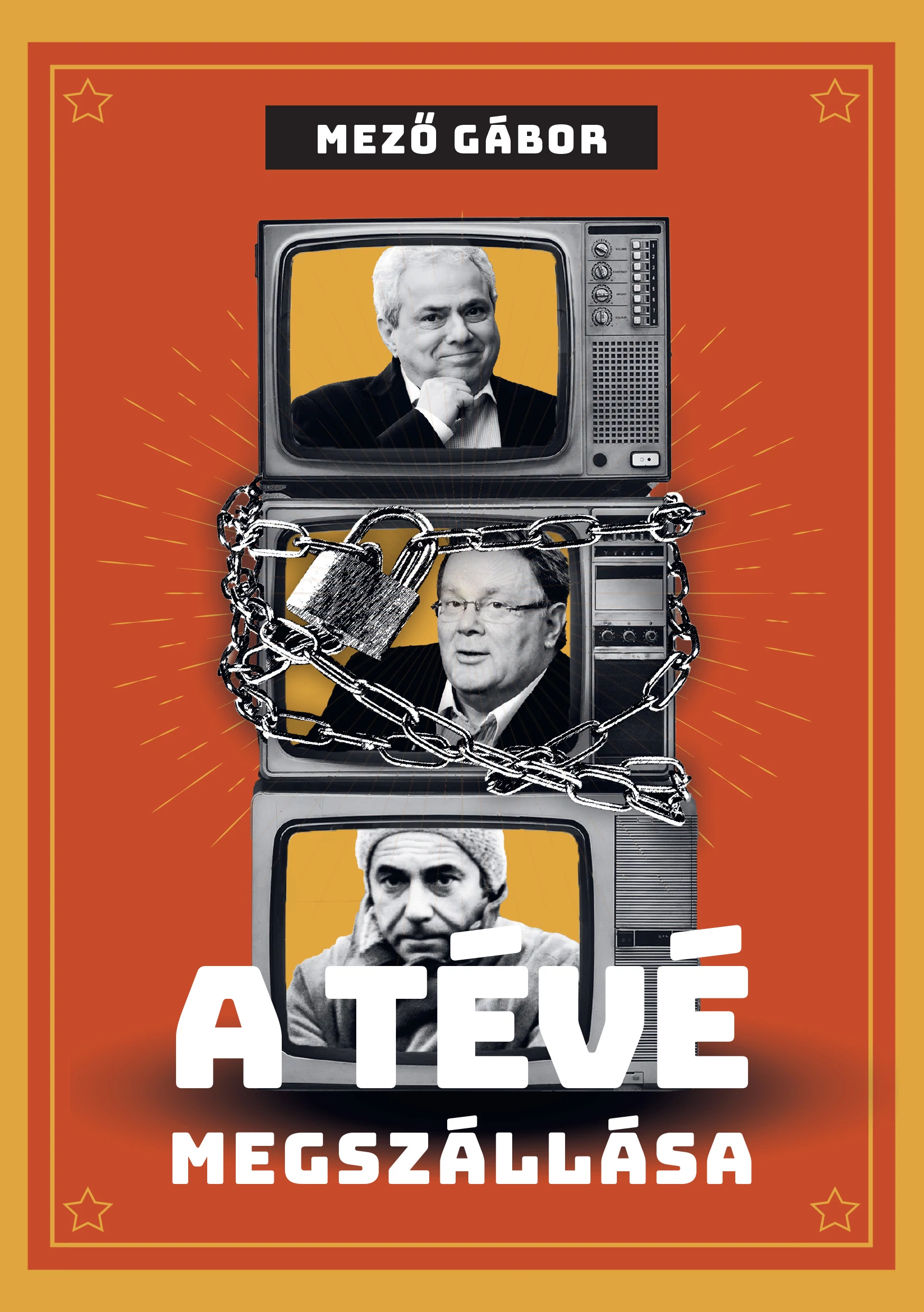 A tévé megszállása  Mező Gábor