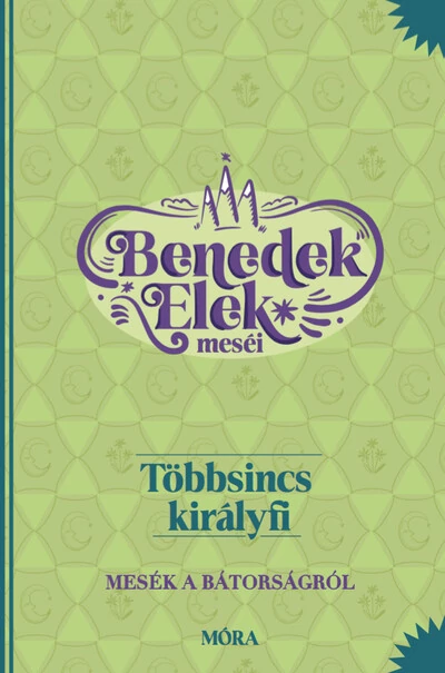 Többsincs királyfi - Benedek Elek meséi Benedek Elek