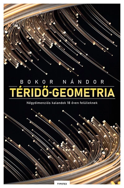 Téridő-geometria - Négydimenziós kalandok 18 éven felülieknek Bokor Nándor