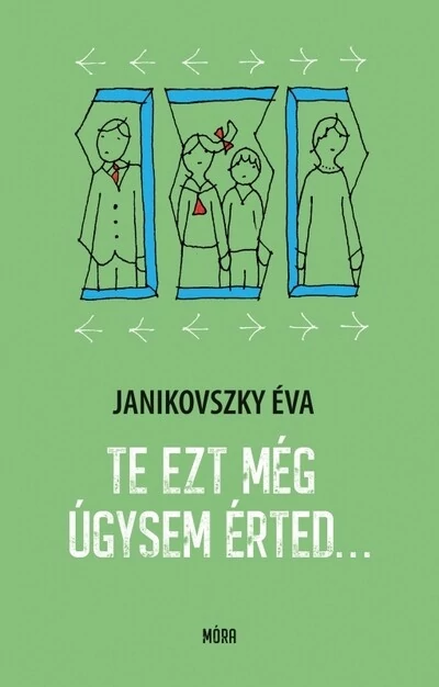 Te ezt még úgysem érted… Janikovszky Éva