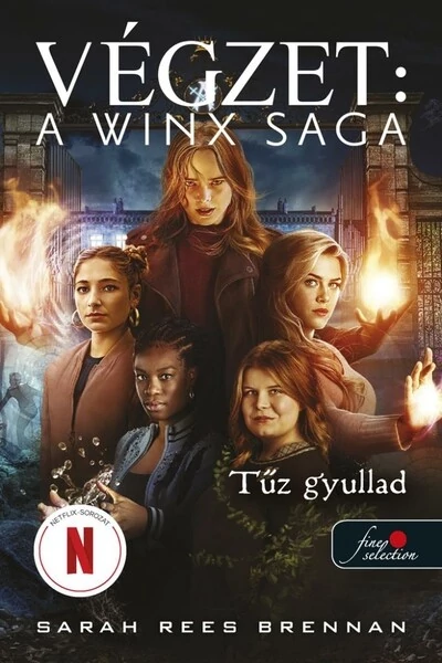 Tűz gyullad - Végzet: A Winx Saga 2. Sarah Rees Brennan