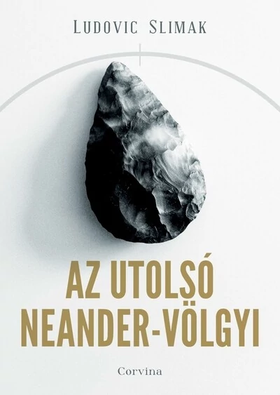 Az utolsó Neander-völgyi Ludovic Slimak