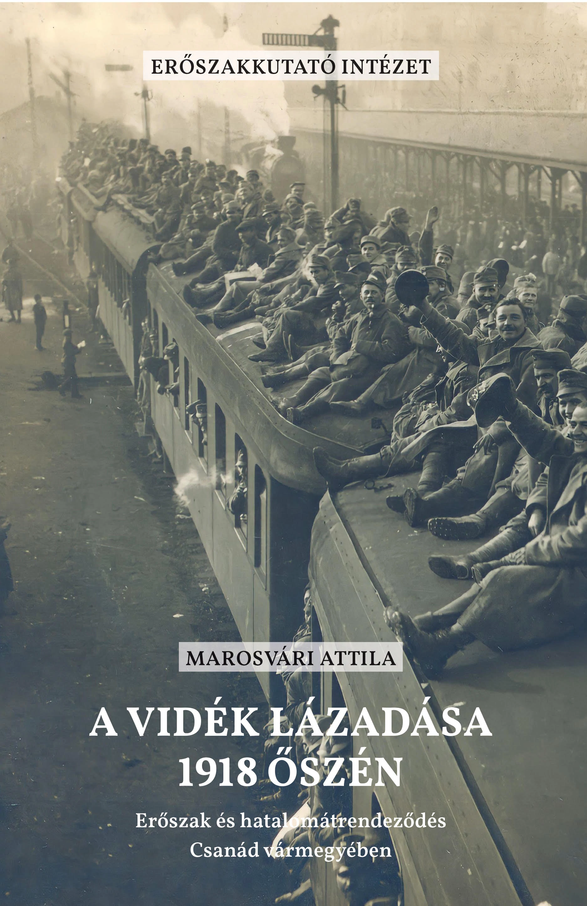 A vidék lázadása 1918 őszén Marosvári Attila