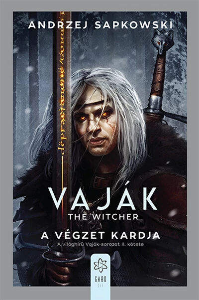 A végzet kardja - Vaják II. Andrzej Sapkowski