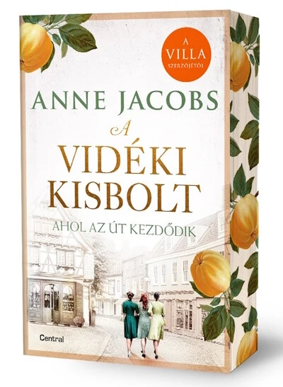 A vidéki kisbolt - Ahol az út kezdődik (éldekorált) Anne Jacobs