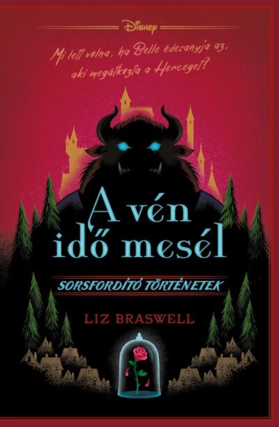 A vén idő mesél - Disney - Sorsfordító történetek Liz Braswell