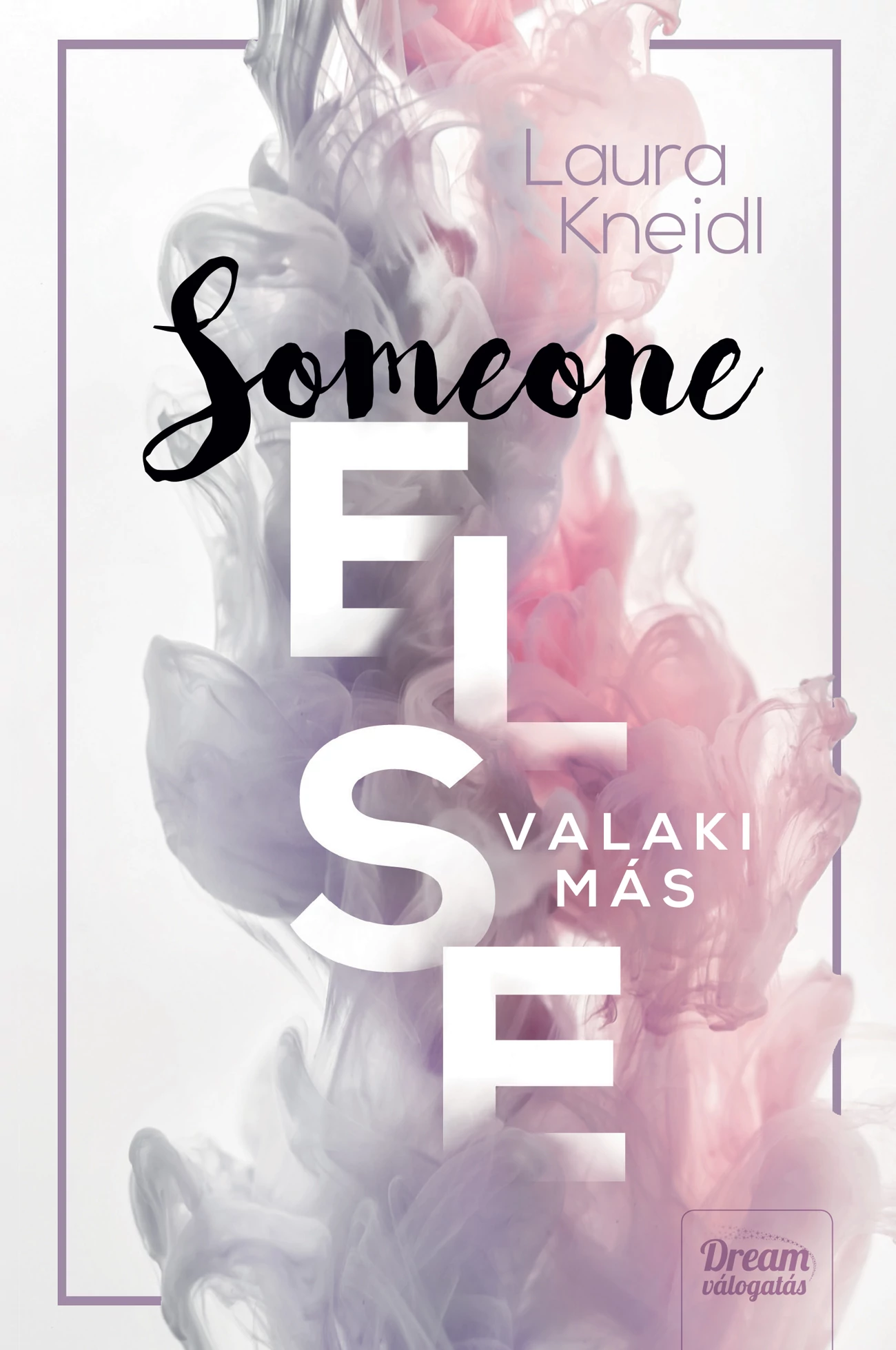 Someone Else - Valaki más Laura Kneidl