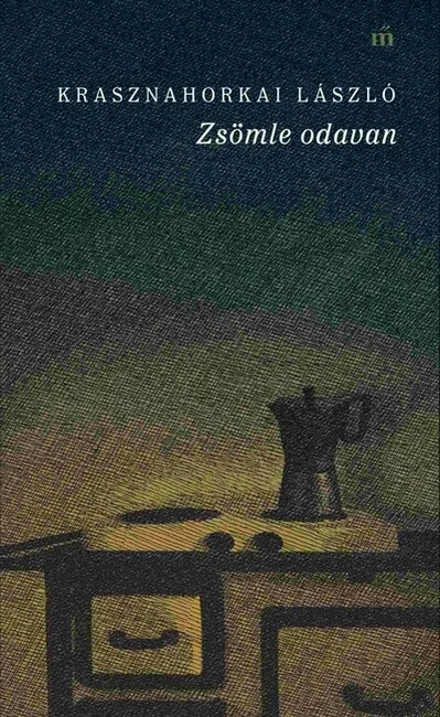 Zsömle odavan Krasznahorkai László