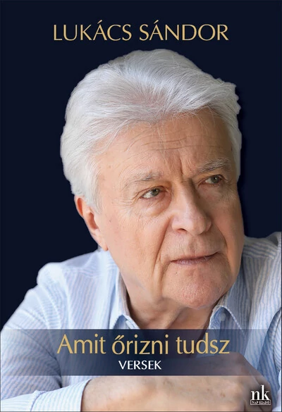 Amit őrizni tudsz - Versek - Álarcok sorozat Lukács Sándor