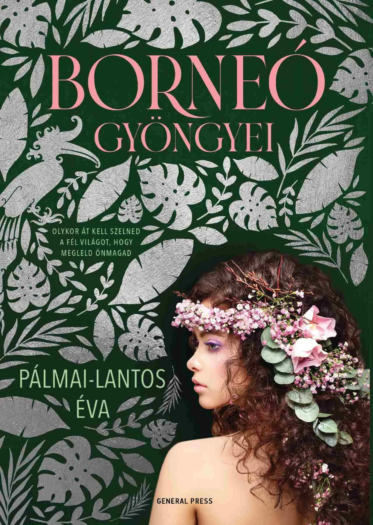 Borneó gyöngyei Pálmai-Lantos Éva