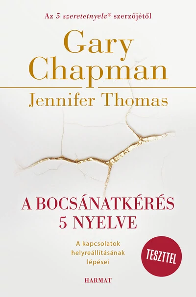 A bocsánatkérés 5 nyelve - A kapcsolatok helyreállításának lépései Garry Chapman, Jennifer Thomas