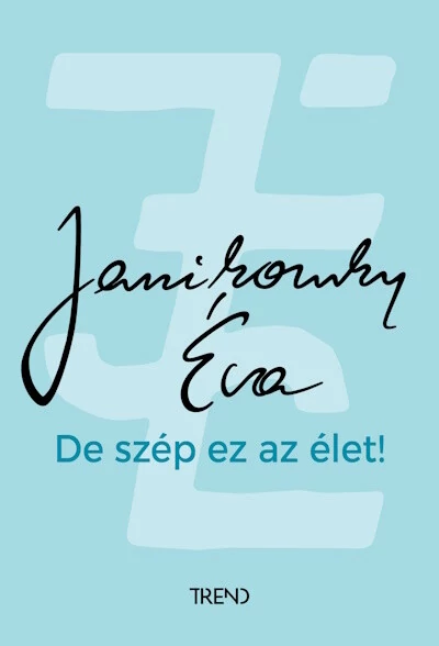 De szép ez az élet! Janikovszky Éva