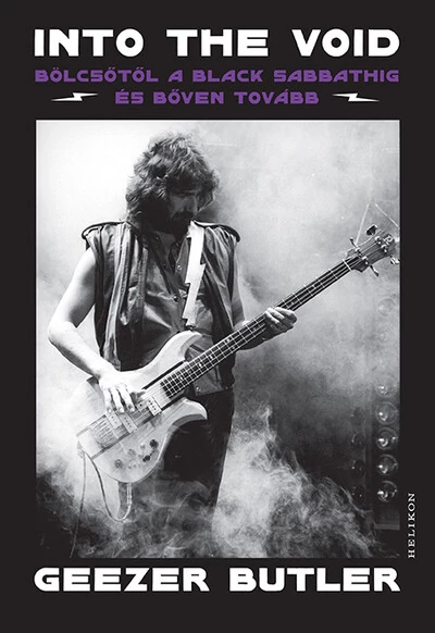 Into the Void - Bölcsőtől a Black Sabbathig és bőven tovább Geezer Butler