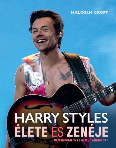 Harry Styles élete és zenéje Malcolm Croft