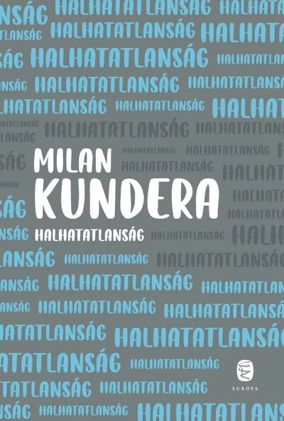 Halhatatlanság  Milan Kundera