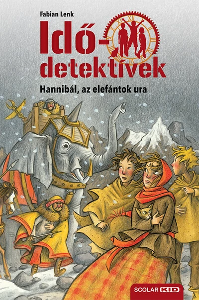 Idődetektívek 13. - Hannibál, az elefántok ura Fabian Lenk