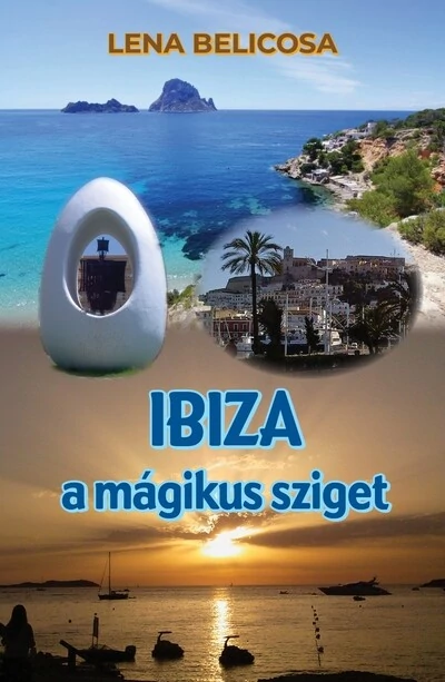 Ibiza a mágikus sziget Lena Belicosa