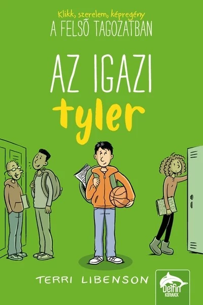 Az igazi Tyler- Felsősök a suliban-sorozat 5. rész Terri Libenson