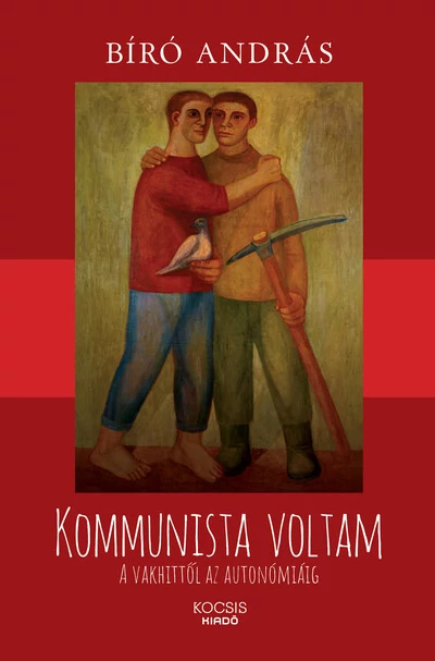 Kommunista voltam - A vakhittől az autonómiáig Bíró András
