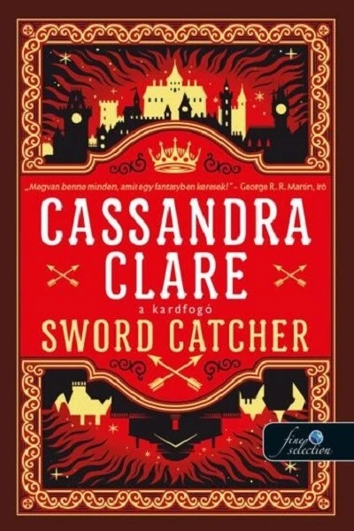 Sword Catcher - A kardfogó - Kardfogó 1. Cassandra Clare