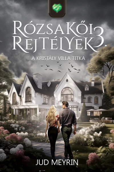 A Kristály Villa titka - Rózsakői rejtélyek 3. Jud Meyrin