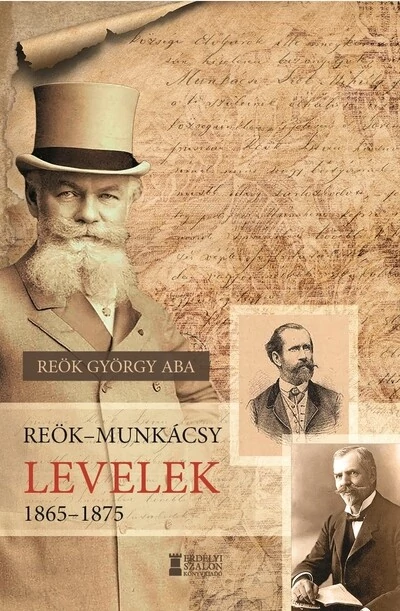 Reök - Munkácsy levelek, 1865-1875 Reök György Aba