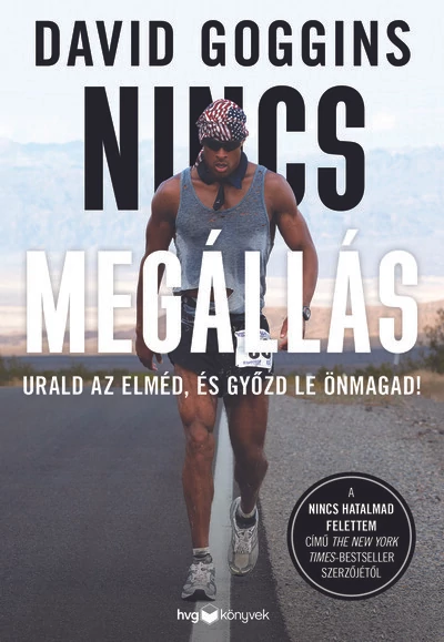 Nincs megállás - Urald az elméd, és győzd le önmagad! David Goggins