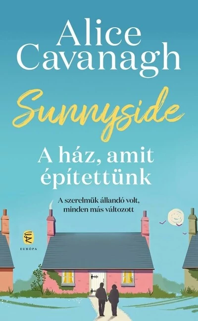 Sunnyside - A ház, amit építettünk Alice Cavanagh