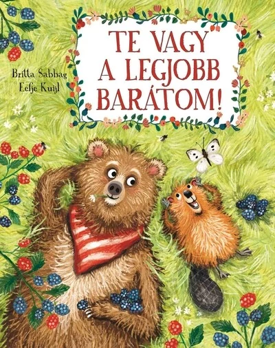 Te vagy a legjobb barátom! Britta Sabbag, Eefje Kuijl