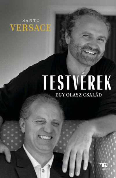 Testvérek - Egy olasz család Santo Versace