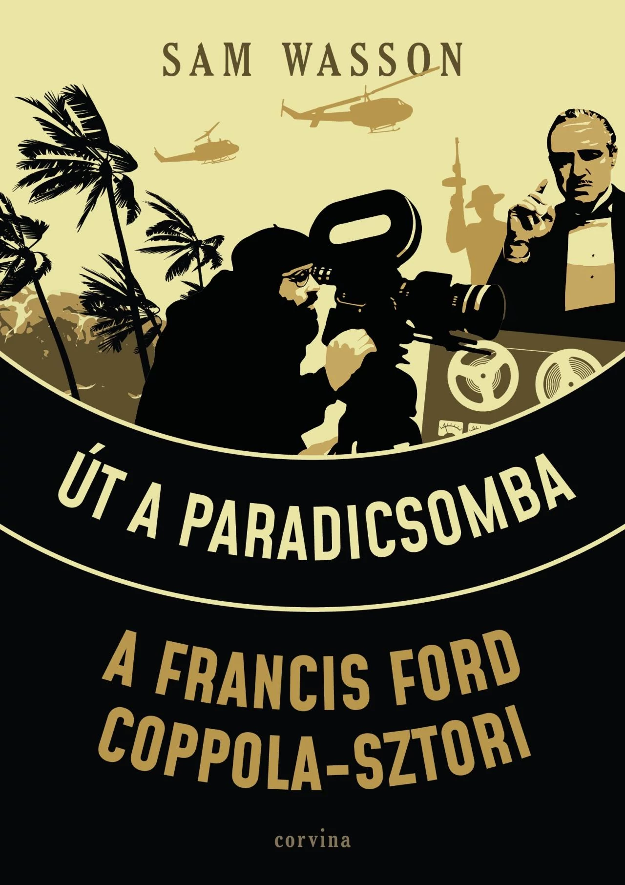 Út a Paradicsomba - A Francis Ford Coppola-sztori Sam Wasson