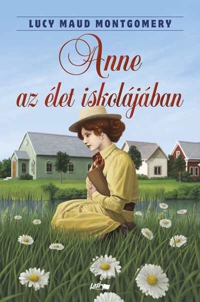 Anne az élet iskolájában  - Lucy Maud Montgomery