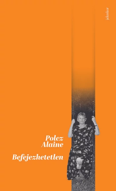 Befejezhetetlen (4. kiadás) Polcz Alaine
