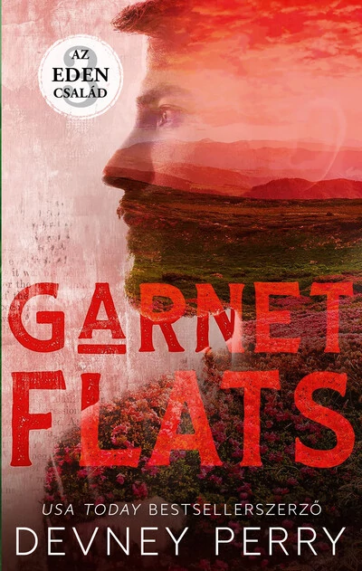 Garnet Flats - Az Eden család 3. (éldekorált) Devney Perry