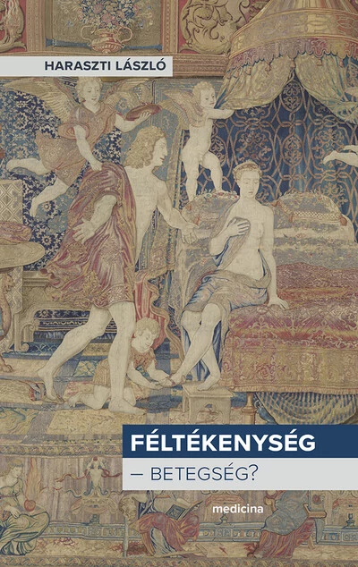 Féltékenység - Betegség? Haraszti László