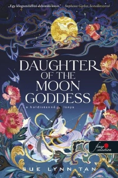 Daughter of the Moon Goddess - A Holdistennő lánya - A Mennyei Királyság 1. Sue Lynn Tan