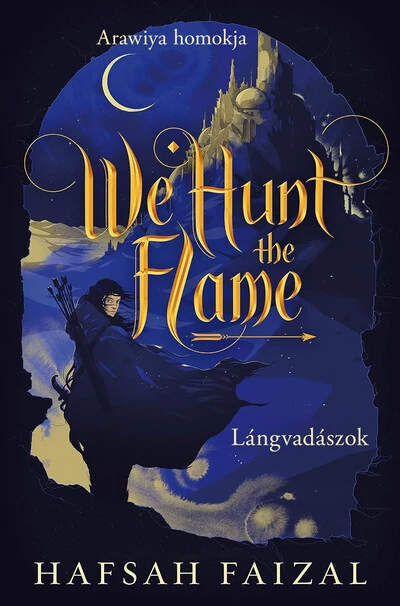 We Hunt the Flame – Lángvadászok Hafsah Faizal