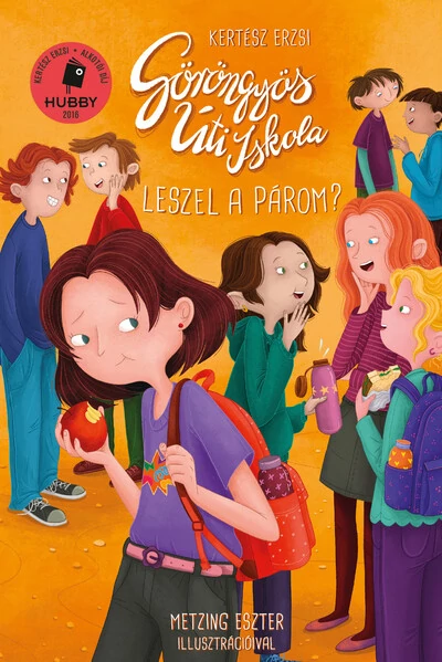 Göröngyös Úti Iskola - Leszel a párom? Kertész Erzsi, Metzing Eszter