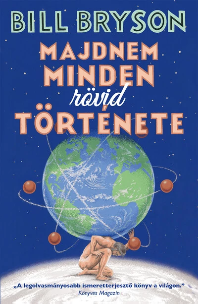 Majdnem minden rövid története (új kiadás) Bill Bryson