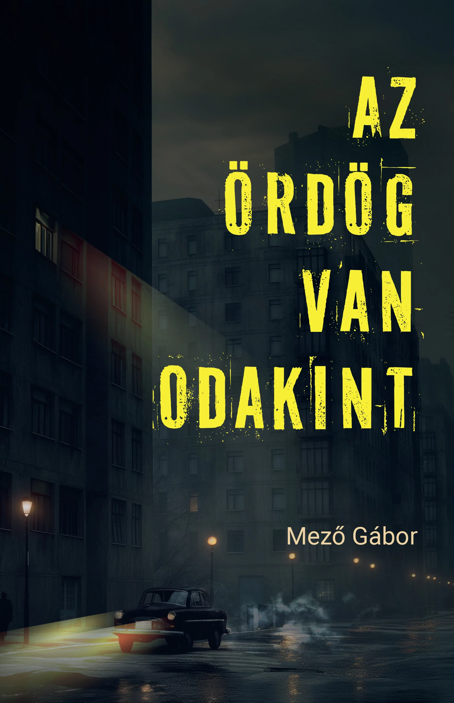 Az Ördög van odakint - Mező Gábor