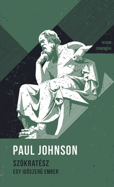 SZÓKRATÉSZ - Egy időszerű ember - Helikon Zsebkönyvek 140. Paul Johnson