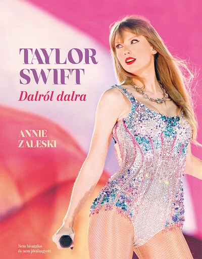 Taylor Swift - Dalról dalra Annie Zaleski