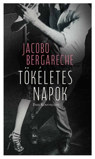 Tökéletes napok Jacobo Bergareche